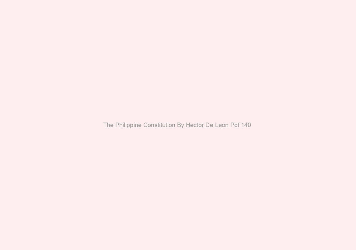 The Philippine Constitution By Hector De Leon Pdf 140 \/\/FREE\\\\